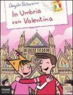 In Umbria con Valentina di Angelo Petrosino edito da Piemme