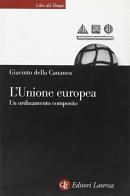 L' Unione Europea. Un ordinamento composito di Giacinto Della Cananea edito da Laterza