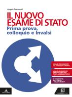 Il nuovo esame di Stato. Prima prova, colloquio e INVALSI. Per le Scuole superiori. Con e-book. Con espansione online di Angelo Roncoroni, Elena Sada, Milva Maria Cappellini edito da Carlo Signorelli Editore