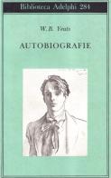 Autobiografie di William Butler Yeats edito da Adelphi