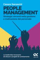 People management. Strategie vincenti nella gestione e motivazione del personale di Cesare Sansavini edito da Alpha Test