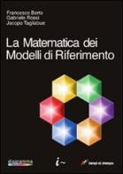 La matematica dei modelli di riferimento di Francesco Berto, Gabriele Rossi, Jacopo Tagliabue edito da Lampi di Stampa