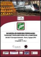 Sicurezza ed esercizio ferroviario. 3° Convegno nazionale (Roma, 7 giugno 2013) edito da Aracne