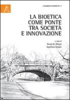 La bioetica come ponte tra società e innovazione edito da Aracne