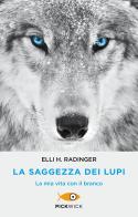 La saggezza dei lupi. La mia vita con il branco di Elli H. Radinger edito da Sperling & Kupfer