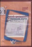 Metodo sperimentale per la preparazione atletica del calciatore. DVD di Ivan Carminati, Enzo Di Palma, Nevio Scala edito da Calzetti Mariucci