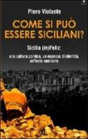 Come si può essere siciliani? di Piero Violante edito da XL Edizioni