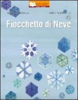 Fiocchetto di neve di Alberto Benevelli, Loretta Serofilli edito da Il Gioco di Leggere