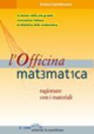 L' officina matematica. Ragionare con i materiali di Emma Castelnuovo edito da Edizioni La Meridiana