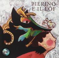Pierino e il lof. Con Libro di Giorgio Ferigo edito da Nota