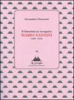 Il futurista in incognito. Mario Nannini (1895-1918). Ediz. illustrata di Alessandro Parronchi edito da Via del Vento