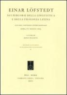 Einar Löfstedt nei percorsi della linguistica e della filologia latina. Atti del Convegno internazionale (Roma, 6-7 maggio 2004) edito da Fabrizio Serra Editore