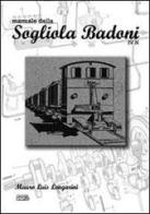 Manuale della Sogliola Badoni IV N di Mauro L. Longarini edito da Simple