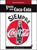 Storia della Coca-Cola di Mark Pendergrast edito da Odoya