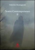 Teatro contemporaneo vol.2 di Fabrizio Romagnoli edito da Mjm Editore