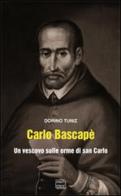 Carlo Bascapè. Un vescovo sulle orme di san Carlo di Dorino Tuniz edito da Interlinea
