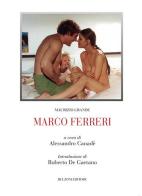 Marco Ferreri di Maurizio Grande edito da Bulzoni