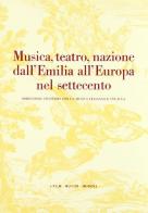 Musica teatro nazione dall'Emilia all'Europa nel Settecento edito da Mucchi Editore