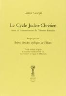 Le cycle judéo-chrétien sceau et couronnement de l'histoire humaine. Intégré par une brève histoire cyclique de l'Islam di Gaston Géorgel edito da Arché