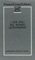 I due poli del mondo leopardianO: entusiasmo e tedio di Margherita Pieracci Harwell edito da Cesati