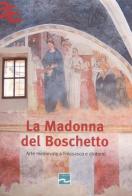 La Madonna del Boschetto. Arte medievale a Frossasco e dintorni edito da Centro Studi Piemontesi