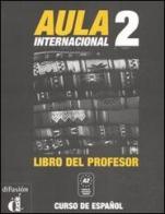 Aula internacional. Libro del profesor vol.2 di Roberto Castón, Eva García edito da Clupguide