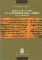 Origini e sviluppo del movimento apocalittico nella Bibbia di Bernardo Gianluigi Boschi edito da Angelicum University Press