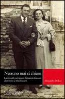 Nessuno mai ci chiese. La vita del partigiano Armando Gasiani deportato a Mauthausen di Alessandro De Lisi edito da nuovadimensione