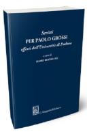 Scritti per Paolo Grossi offerti dall'Università di Padova edito da Giappichelli