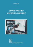 L' investimento a reddito variabile di Patrizia Pia edito da Giappichelli