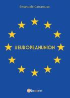 #EuropeanUnion di Emanuele Carramusa edito da Youcanprint