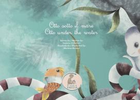Otto sotto il mare-Otto under the water. Ediz. bilingue di Valeria Crivellari edito da Il mondo di Emilia