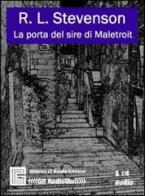 La porta del sire di Maletroit. Cortoromanzo classico. Audiolibro. CD Audio. Ediz. integrale di Robert Louis Stevenson edito da Gneusz Cl'Audio