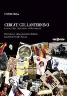Cercati col Lanternino, la raccolta dei corsivi di Repubblica di Enzo Costa edito da Redazione