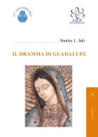 Il dramma di Guadalupe di Stanley L. Jaki edito da Regina Apostolorum