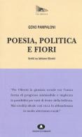 Poesia, politica e fiori. Scritti su Adriano Olivetti di Geno Pampaloni edito da Edizioni di Comunità