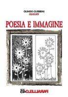 Poesia e immagine di Oliguey edito da Parallelo45 Edizioni