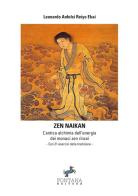 Zen naikan. L'antica alchimia dell'energia dei monaci zen rinzai di Leonardo Anfolsi edito da Fontana Editore