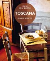 Toscana. Le ricette più gustose. I sapori della tradizione di Paola Baccetti, Laura Giusti, Franco Palandra edito da SIME BOOKS