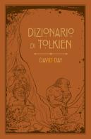 Dizionario di Tolkien di David Day edito da Giunti Editore