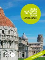 Guida alla piazza del Duomo di Pisa. Nuova ediz. di Lorenzo Carletti, Cristiano Giometti edito da Pacini Editore