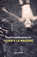 I fiori e le macerie di Filippo Bernardeschi edito da Porto Seguro