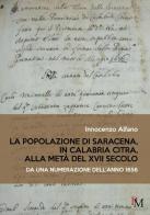 La popolazione di Saracena, in Calabria Citra, alla metà del XVII secolo. Da una numerazione dell'anno 1656 di Innocenzo Alfano edito da PM edizioni