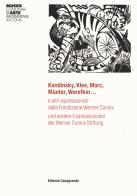 Kandinsky, Klee, Marc, Munter, Werefkin... e altri espressionisti dalla Fondazione Werner Coninx. Ediz. italiana e tedesca edito da Casagrande