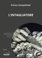 L'intagliatore di Enrico Campofreda edito da Calibano
