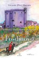 Tradizioni e cultura popolare nei paesi del «novo». Fosdinovo di Giuseppe Marchini edito da GD Edizioni