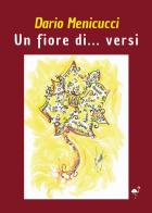 Un fiore di... versi di Dario Menicucci edito da G.C.L. edizioni