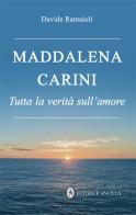 Maddalena Carini. Tutta la verità sull'amore edito da Editrice Ancilla