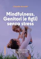 Mindfulness: genitori (e figli) senza stress. Come coltivare il benessere mentale di grandi e piccoli fin dalla gravidanza di Claudia Ravaldi edito da Uppa Edizioni