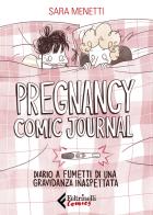 Pregnancy comic journal. Diario a fumetti di una gravidanza inaspettata di Sara Menetti edito da Feltrinelli